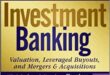 Investment Banking: Valuation, Leveraged Buyouts, and Mergers and Acquisitions BY JOSHUA ROSENBAUM & JOSHUA PEARL