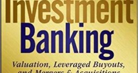 Investment Banking: Valuation, Leveraged Buyouts, and Mergers and Acquisitions BY JOSHUA ROSENBAUM & JOSHUA PEARL