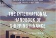 The International Handbook of Shipping Finance: Theory and Practice by MANOLIS G. KAVUSSANOS, ILIAS D. VISVIKIS