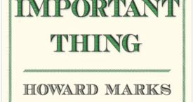 The Most Important Thing: Uncommon Sense for the Thoughtful Investor (Columbia Business School Publishing) By Howard Marks