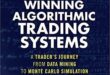 Building Winning Algorithmic Trading Systems, Website: A Trader’s Journey From Data Mining to Monte Carlo Simulation to Live Trading by Kevin J. Davey