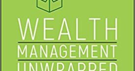 Wealth Management Unwrapped, Revised and Expanded: Unwrap What You Need to Know and Enjoy the Present