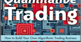 Quantitative Trading: How to Build Your Own Algorithmic Trading Business by Ernest Chan