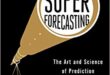 Superforecasting: The Art and Science of Prediction